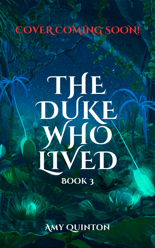 The Duke Who Lived, Book 3